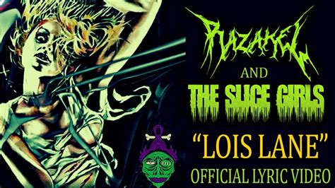 Razakel And The Slice Girls Lois Lane Lyric Video 🔪 Youtube