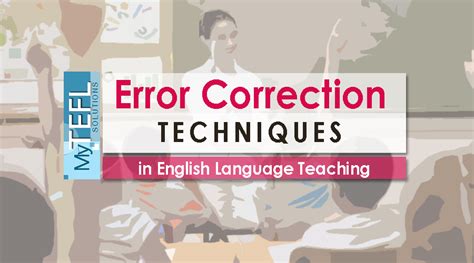 Error Correction Techniques in English Language Teaching | My TEFL ...