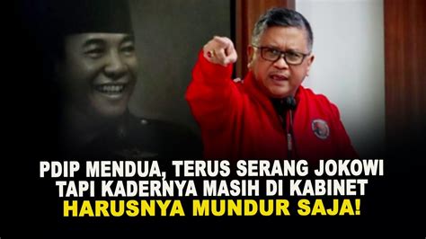 PDIP MENDUA TERUS SERANG JOKOWI TAPI KADERNYA MASIH DI KABINET