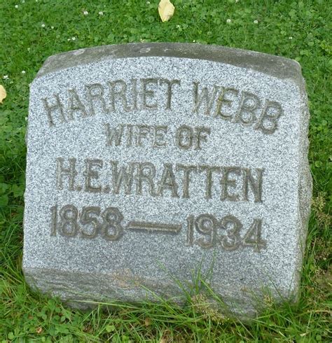 Harriet E Hattie Webb Wratten Find A Grave Memorial