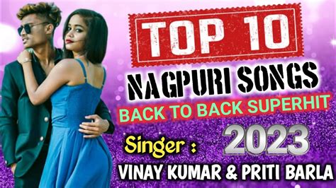 Top 10 Nagpuri Songs Remix Back To Back Superhit Best Singer