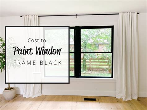 Cost To Paint Window Frame Black Painted Window Frames Window