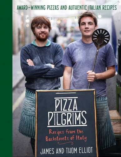 Pizza Pilgrims: Recipes from the Backstreets of Italy | Eat Your Books