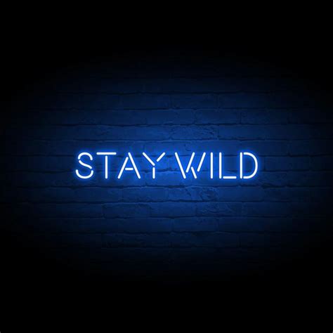 Stay Wild Neon Sign