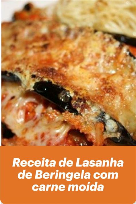 Receita De Lasanha De Beringela Carne Moída Receitas Beringela