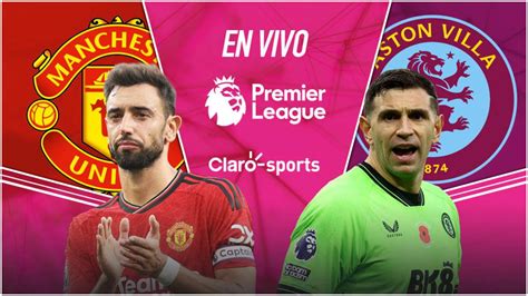 Manchester United Vs Aston Villa En Vivo El Partido De La Jornada 19