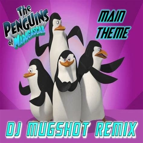 Stream Main Theme - The Penguins of Madagascar (DJ Mugshot Official ...