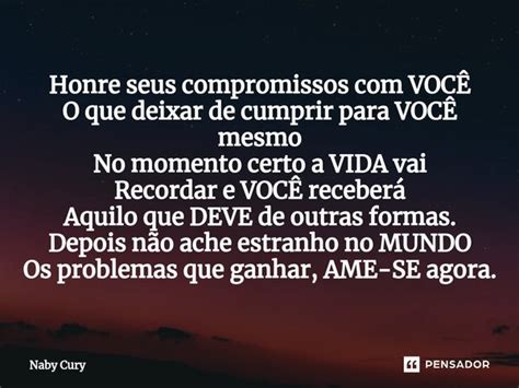 ⁠honre Seus Compromissos Com VocÊ O Naby Cury Pensador