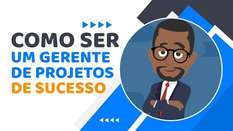 COMO SER UM BOM GERENTE DE PROJETOS YouTube