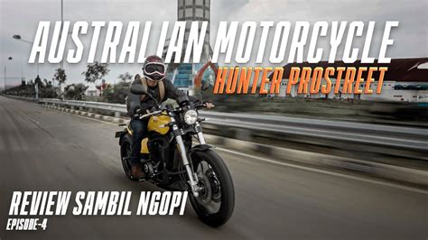 Australian Motorcyclereview Sambil Ngopi Eps4hunter Prostreet 400 Cc Youtube