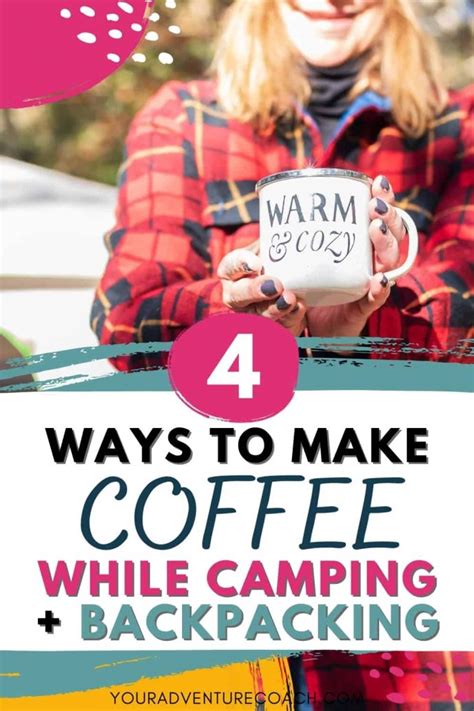 Backpacking Coffee 4 Ways Your Adventure Coach