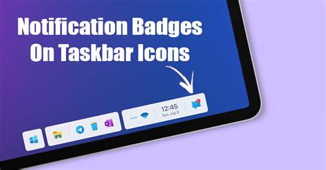 How To Show Notification Badges On Taskbar Icons Windows 11 Techviral