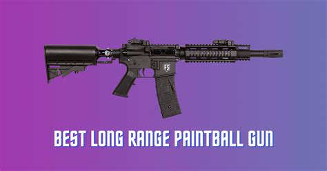 Best Long Range Paintball Gun For Accuracy Powerful Shoots