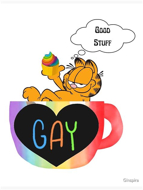 Pride Gay Garfield Good Stuff Lgbtq Poster By Ginspira Redbubble