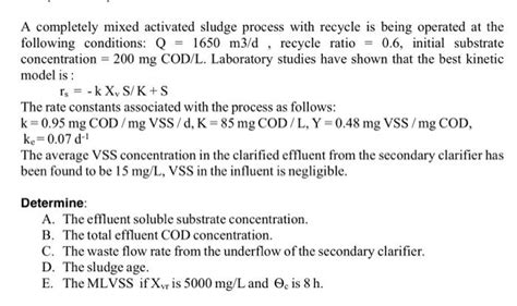 Solved A Completely Mixed Activated Sludge Process With Chegg