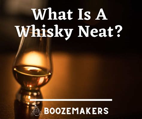 What Is A Whisky Neat What Neat Means Boozemakers