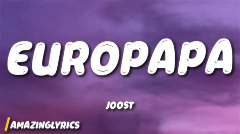 Joost Europapa Lyrics Youtube Music