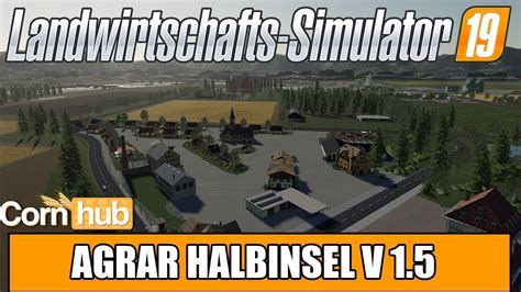 LS19 Mapvorstellung Agrar Halbinsel Farming Simulator 19 Mods YouTube