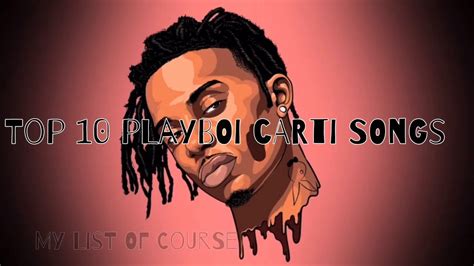 Top 10 Playboi Carti Songs Youtube