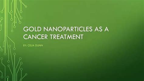 Ppt Gold Nanoparticles As A Cancer Treatment Powerpoint Presentation Id6481903