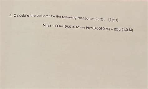 Solved Calculate The Cell Emf For The Following Reaction Chegg