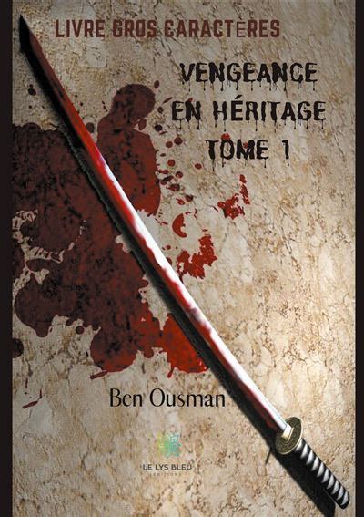 Vengeance En H Ritage Tome Livre Gros Caract Res Edition En Gros