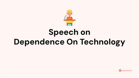 Speech On Dependence On Technology