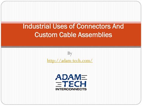 Ppt Industrial Uses Of Connectors And Custom Cable Assemblies Powerpoint Presentation Id8366851