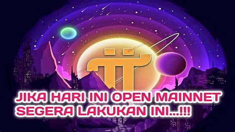 Jika Hari Ini Open Mainet Segera Lakukan Cara Ini Pinetwork