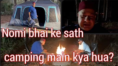 Nomi Bhai Ke Sath Camping Main Kya Hua Youtube