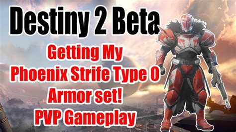 Destiny 2 Beta Getting My Phoenix Strife Type 0 Armor Youtube