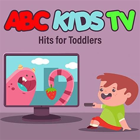 Play Abc Kids Tv Hits for Toddlers by Nursery Rhymes & Kids Songs on Amazon Music