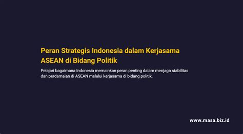 Peran Strategis Indonesia Dalam Kerjasama Asean Di Bidang Politik