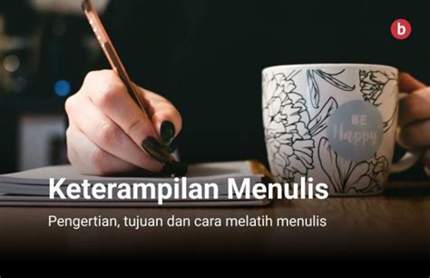 Keterampilan Menulis Pengertian Tujuan Dan Macam Penerbit Bukunesia