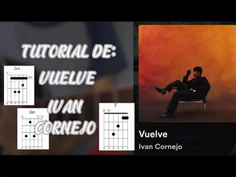 Vuelve Ivan Cornejo Tutorial Acordes Tutorial Guitarra Youtube