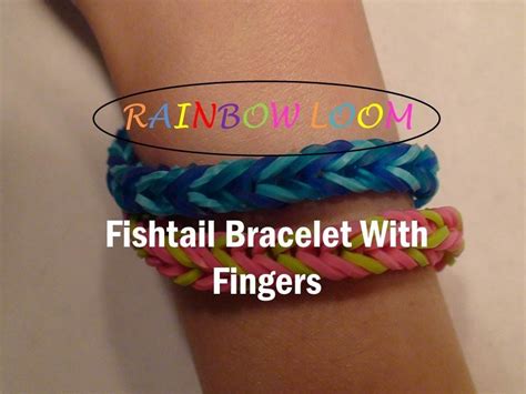 Rainbow Loom How To Make The Fishtail Bracelet With Your Fingers