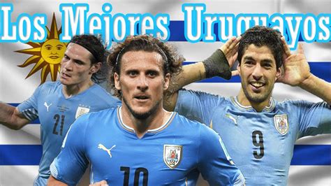 Los 7 Mejores Jugadores De Uruguay En Su Historia Puro Fútbol⚽ Youtube