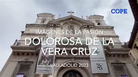 Imágenes de la Pasión Dolorosa de La Vera Cruz COPE Castilla y León