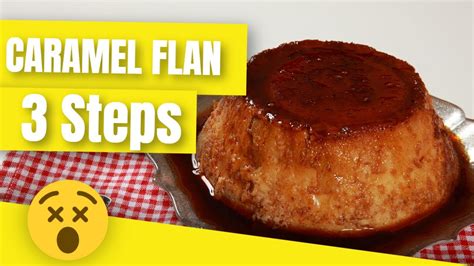 Easy Flan Creme Caramel In 3 Simple Steps YouTube