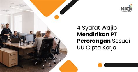 4 Syarat Wajib Mendirikan Pt Perorangan Sesuai Uu Cipta Kerja