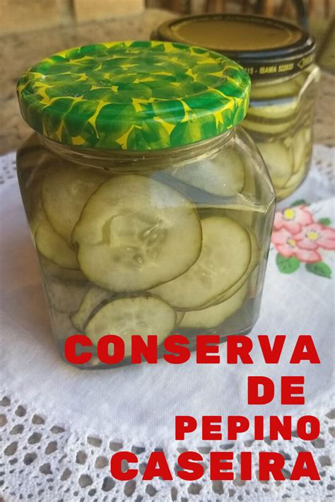 Conserva de pepino caseira picles Blog Dom Manjericão Receita