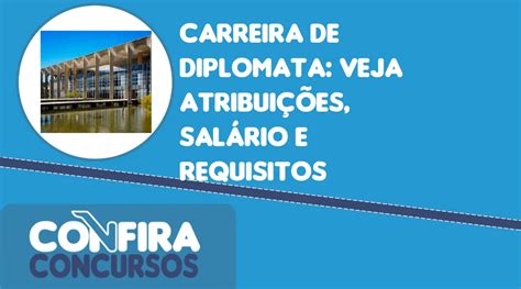 Carreira de Diplomata veja atribuições salário e requisitos