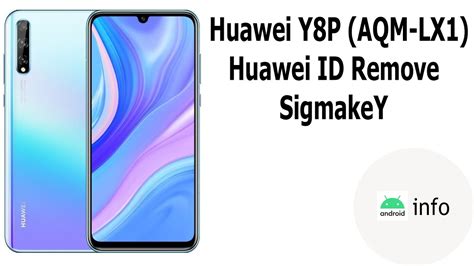 Huawei Y8p Aqm Lx1 Huawei Id Remove Sigmakey Android Info Youtube