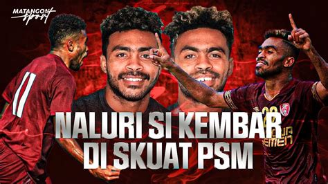 Mengenal Yance Dan Yakob Sayuri Si Kembar Di Skuat PSM Makassar YouTube