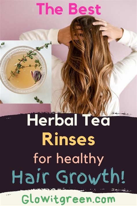 The Best Herbal Tea Rinses For Healthy Hair Growth Artofit