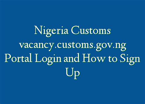 Nigeria Customs Vacancy Customs Gov Ng Portal Login And How To Sign Up