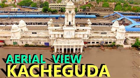 Kacheguda Railway Station Hyderabad Amazing Aerial View YouTube