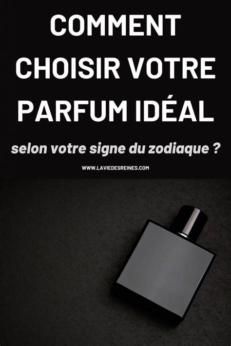 Comment choisir votre parfum idéal selon votre signe du zodiaque