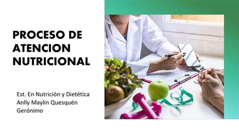 Proceso De Atención Nutricional Anlly Maylin Quesquén Gerónimo Udocz