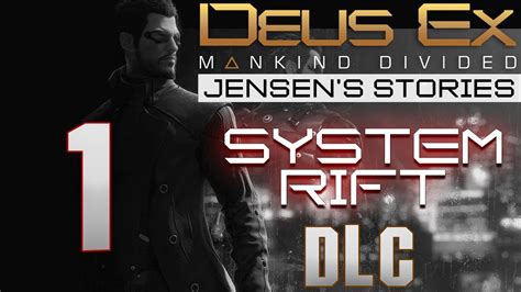 Deus Ex Mankind Divided Jensen S Stories Dlc System Rift Playthrough [1] Youtube